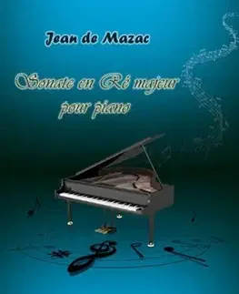 Hudba - noty, spevníky, príručky Sonate en Ré-majeur pour piano - Jean de Mazac