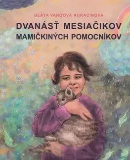 Pre deti a mládež - ostatné Dvanásť mesiačikov, mamičkiných pomocníkov - Beáta Vargová Kuracinová