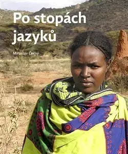 Cestopisy Po stopách jazyků - Miroslav Černý