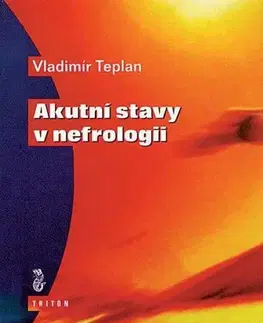 Medicína - ostatné Akutní stavy v nefrologii - Vladimír Teplan