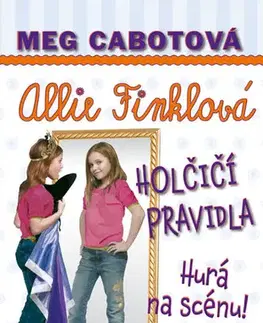 Pre dievčatá Holčičí pravidla 4 - Hurá na scénu - 2.vydání - Meg Cabot