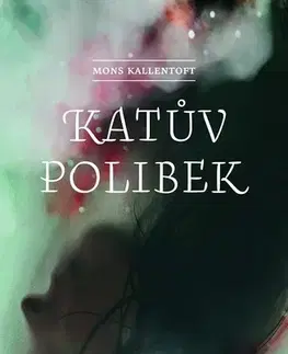 Detektívky, trilery, horory Katův polibek - Mons Kallentoft