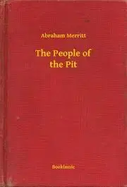Svetová beletria The People of the Pit - Merritt Abraham
