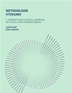 Odborná a náučná literatúra - ostatné Metodologie výzkumu, 4. vydání - Ludvík Eger,Dana Egerová