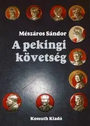 Detektívky, trilery, horory A pekingi követség - Sándor Mészáros