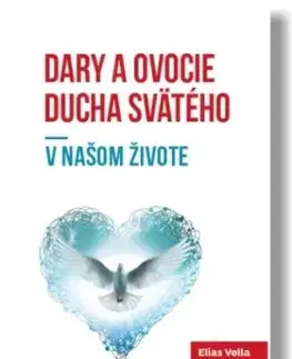 Kresťanstvo Dary a ovocie Ducha Svätého - Elias Vella