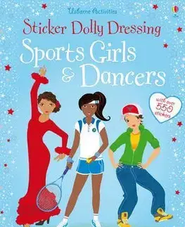 Krása, móda, kozmetika Sticker Dolly Dressing - Sports Girls and Dancers (bind up) - Fiona Watt,Kolektív autorov