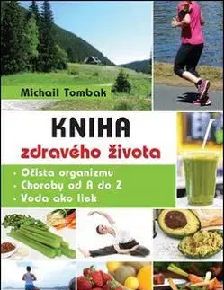 Zdravoveda, ochorenia, choroby Kniha zdravého života - Michail Tombak