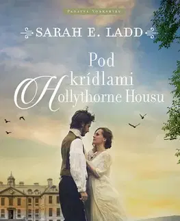 Romantická beletria Pod krídlami Hollythorne House - E. Sarah Ladd