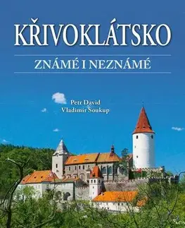 Slovensko a Česká republika Křivoklátsko známé i neznámé - Petr David,Vladimír Soukup