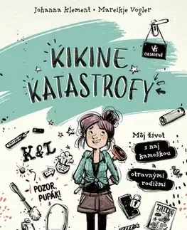 Pre dievčatá Kikine katastrofy 1: Môj život s naj kamoškou a otravnými rodičmi - Johanna Klement,Mareikje Vogler,Diana Ghaniová