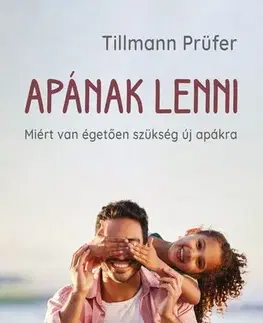 Výchova, cvičenie a hry s deťmi Apának lenni - Tillmann Prüfer