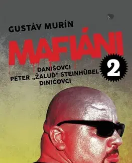 Mafia, podsvetie Mafiáni 2: Danišovci, Peter ,,Žaluď“ Steinhübel – Diničovci - Gustáv Murín