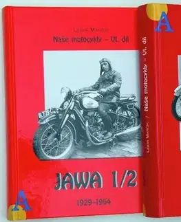 Auto, moto Naše motocykly – VI. díl JAWA 1/2 a 2/2 (1929 – 1954) Komplet - Libor Marčík