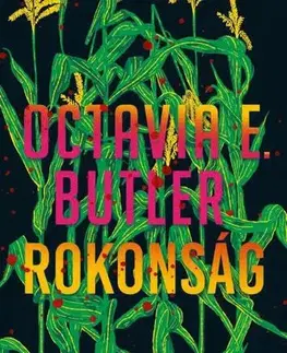 Sci-fi a fantasy Rokonság - Octavia E. Butler,Csilla Kleinheincz