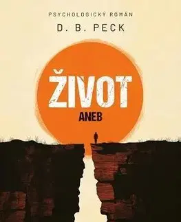 Svetová beletria Život aneb Na konci stejně všichni umřou - D. B. Peck