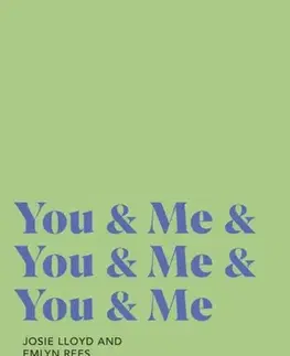 Romantická beletria You & Me and You & Me and You & Me - Emlyn Rees,Josie Lloydová