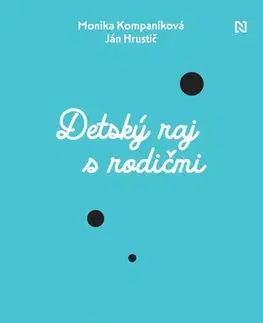 Psychológia, etika Detský raj s rodičmi - Ján Hrustič a Monika Kompaníková