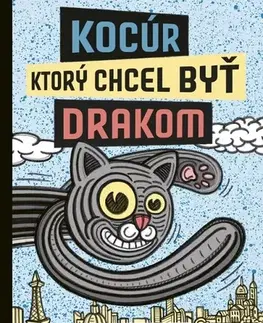 Rozprávky Kocúr, ktorý chcel byť drakom - Viktória Laurent Škrabalová,Matúš Maťátko