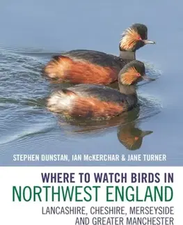 Vtáky, hydina Where to Watch Birds in Northwest England - Ian McKerchar,Stephen Dunstan,Turner Hospital Janette
