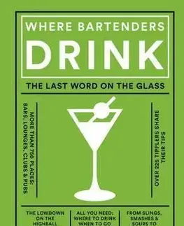 Nápoje - ostatné Where Bartenders Drink - Adrienne Stillman