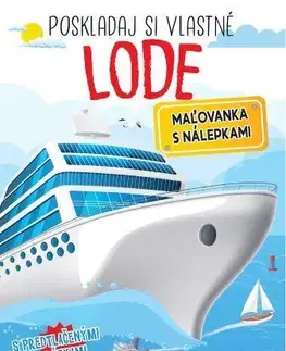 Nalepovačky, vystrihovačky, skladačky Poskladaj si vlastné lode