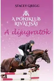 Pre dievčatá A Póniklub riválisai 2: A díjugratók - Stacy Gregg