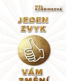 Rozvoj osobnosti Jeden zvyk vám změní život - Mel Robbinsová