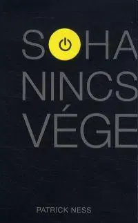 Pre deti a mládež - ostatné Soha nincs vége - Patrick Ness