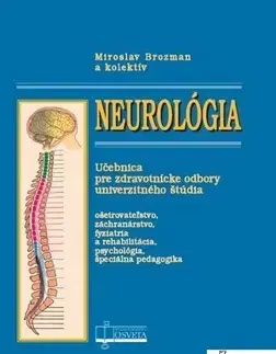 Pre vysoké školy Neurológia - učebnica pre ZOUŠ - Miroslav Brozman