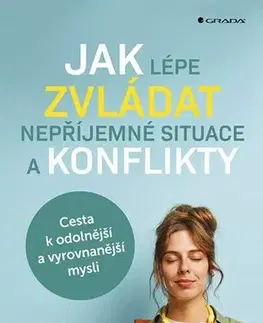 Rozvoj osobnosti Jak lépe zvládat nepříjemné situace a konflikty - Melanie Greenberg