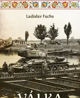 Armáda, zbrane a vojenská technika Válka na Moravě - Ladislav Fuchs