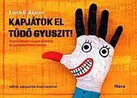 Pre deti a mládež - ostatné Kapjátok el Tüdő Gyuszit! - János Lackfi