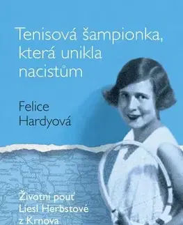 Šport Tenisová šampionka, která unikla nacistům - Felice Hardy