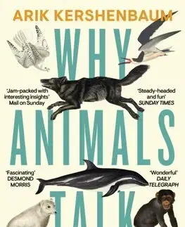 Biológia, fauna a flóra Why Animals Talk - Arik Kershenbaum