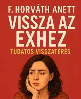 Psychológia, etika Vissza az exhez - F. Horváth Anett