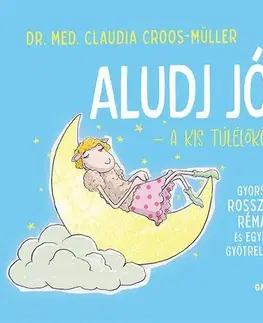 Psychológia, etika Aludj jól! A kis túlélőkönyv - Claudia Croos-Müller