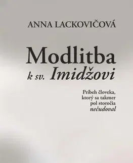 Slovenská beletria Modlitba k sv. Imidžovi - Anna Lackovičová,neuvedený
