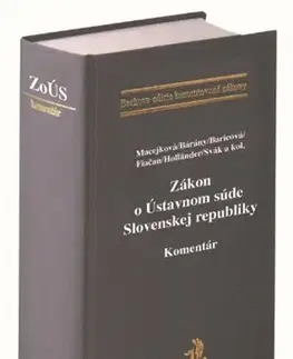 Ústavné právo Zákon o Ústavnom súde Slovenskej republiky. Komentár - Kolektív autorov