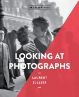 Fotografia Looking at Photographs - Laurent Jullier