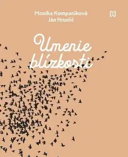 Fejtóny, rozhovory, reportáže Umenie blízkosti - Ján Hrustič,Monika Kompaníková