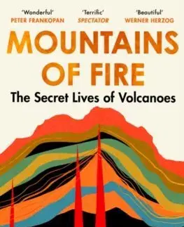 Geografia, geológia, mineralógia Mountains of Fire - Clive Oppenheimer