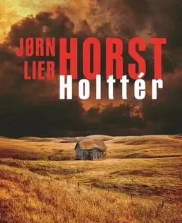 Detektívky, trilery, horory Holttér - Jorn Lier Horst,Ábel Török