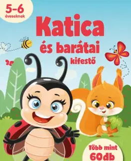 Pre deti a mládež - ostatné Katica és barátai kifestő - 5-6 éveseknek - több mint 60 db matricával