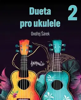 Hudba - noty, spevníky, príručky Dueta pro ukulele 2 - Ondřej Šárek