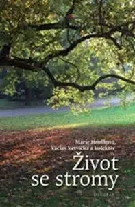 Biológia, fauna a flóra Život se stromy - Václav Větvička,Marie Hrušková