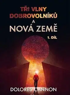 Ezoterika - ostatné Tři vlny dobrovolnků a Nová Země 1. díl - Dolores Cannon