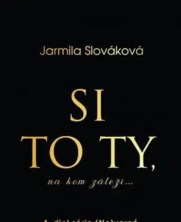Slovenská beletria Si to ty, na kom záleží - Jarmila Slováková