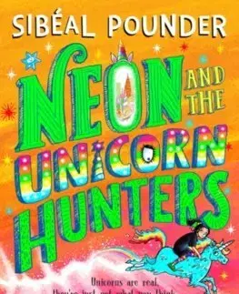 Fantasy, upíri Neon and The Unicorn Hunters - Sibéal Pounder,Sarah Warburton