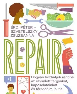 Sociológia, etnológia Repair - Péter Érdi,Zsuzsanna Szvetelszky